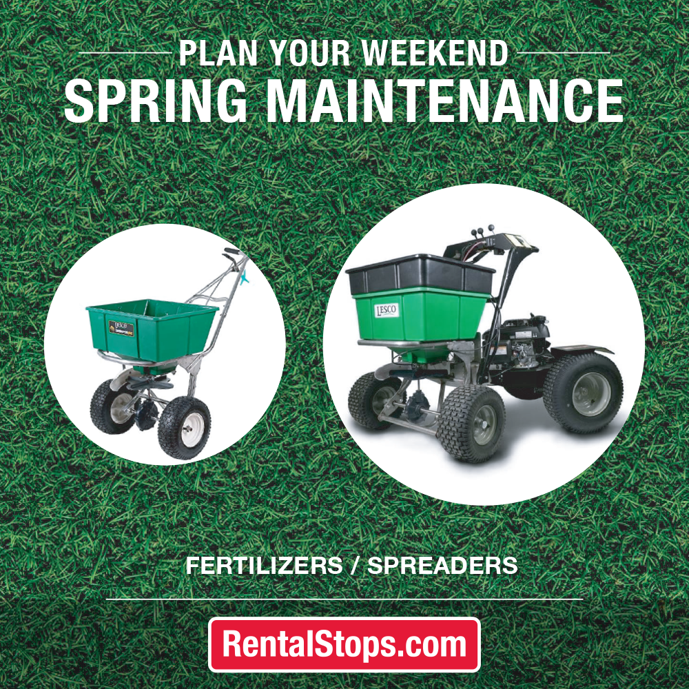 Spring Maintenance Fertilizers / Spreaders Blog for Rental Stop